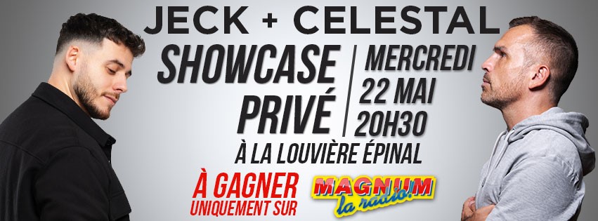 Showcase Magnum la radio : Ce soir à la Louvière d’Épinal avec Jeck et Celestal !
