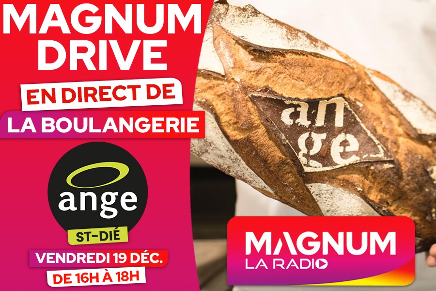 MAGNUM LA RADIO EN DIRECT DE LA BOULANGERIE ANGE A SAINT-DIÉ LE 19 DECEMBRE