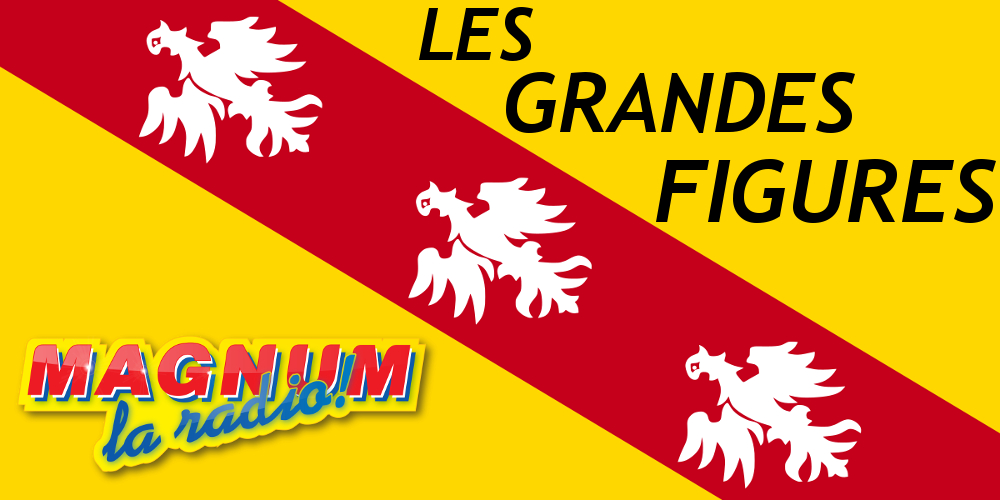 PODCAST LES GRANDES FIGURES DE LA REGION